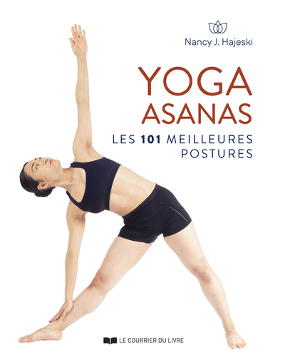 YOGA ASANAS - LES 101 MEILLEURES POSTURES