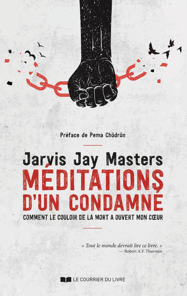 MEDITATIONS D´UN CONDAMNE - COMMENT LE COULOIR DE LA MORT A OUVERT MON COEUR