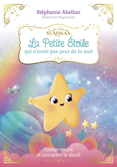 LA PETITE ETOILE QUI N´AVAIT PAS PEUR DE LA NUIT - COMPRENDRE ET ACCEPTER LE DEUIL