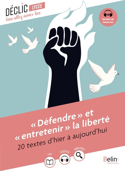 DEFENDRE  ET  ENTRETENIR  LA LIBERTE - 20 TEXTES D´HIER A AUJOURD´HUI