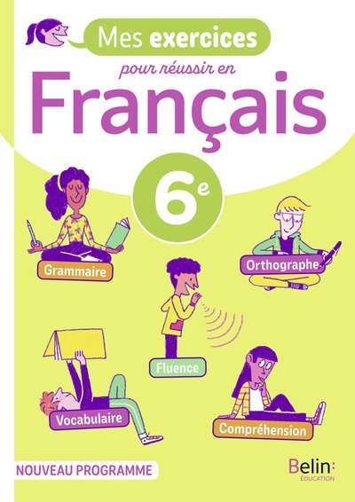 MES EXERCICES POUR REUSSIR EN FRANCAIS 6E - CAHIER ELEVE