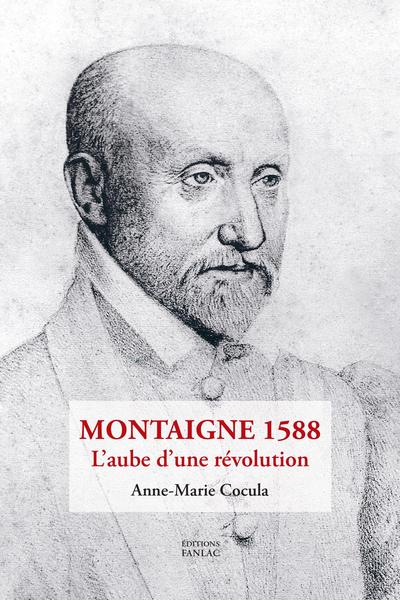 MONTAIGNE 1588 - L´AUBE D´UNE REVOLUTION