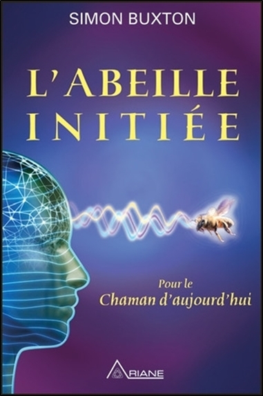 L´ABEILLE INITIEE - POUR LE CHAMAN D´AUJOURD´HUI