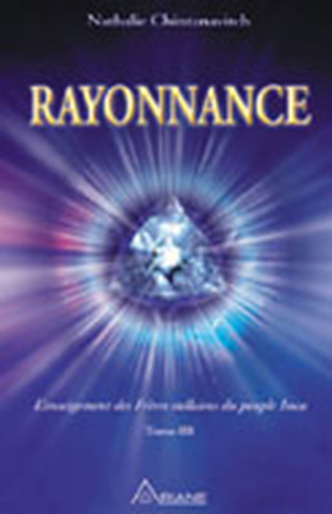 RAYONNANCE - L'EMERGENCE DES RAYONS CRISTALLINS - TOME 3