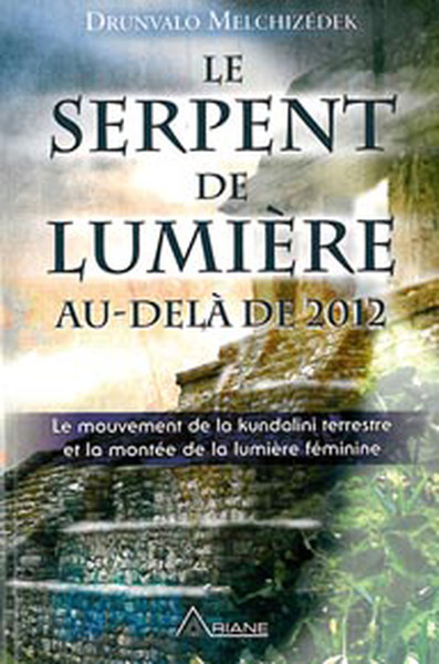 SERPENT DE LUMIERE  - AU-DELA DE 2012