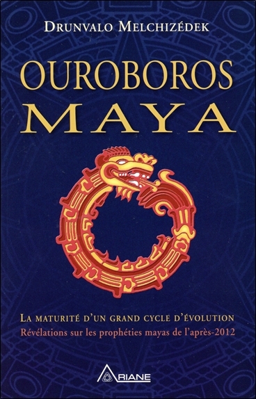 OUROBOROS MAYA - LA MATURITE D´UN GRAND CYCLE D´EVOLUTION