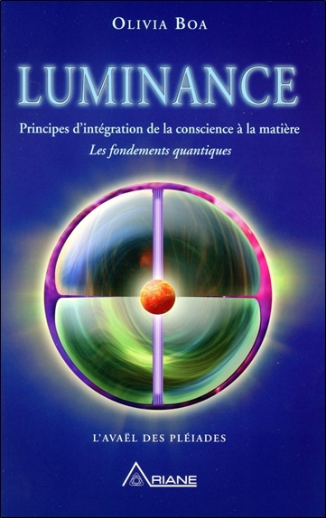 LUMINANCE - PRINCIPES D´INTEGRATION DE LA CONSCIENCE A LA MATIERE