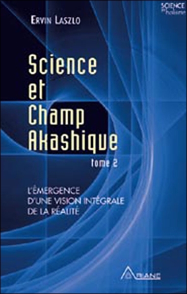 SCIENCE ET CHAMP AKASHIQUE - TOME 2