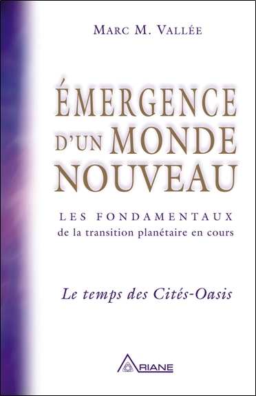 EMERGENCE D´UN MONDE NOUVEAU - LE TEMPS DES CITES-OASIS