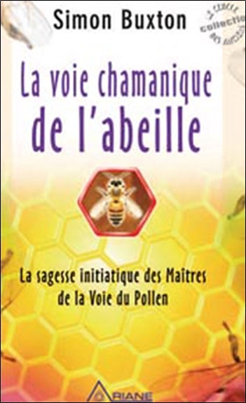 VOIE CHAMANIQUE DE L´ABEILLE