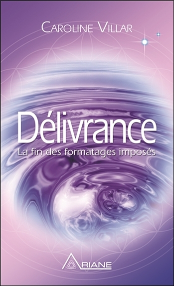 DELIVRANCE - LA FIN DES FORMATAGES IMPOSES