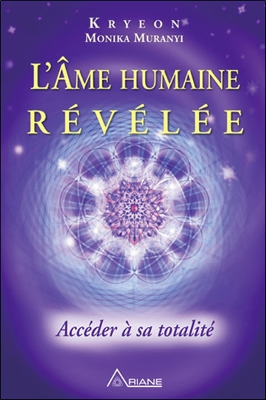 L´AME HUMAINE REVELEE - ACCEDER A SA TOTALITE