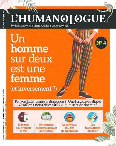 L´HUMANOLOGUE - NUMERO 4 UN HOMME SUR DEUX EST UNE FEMME (ET INVERSEMENT ?)