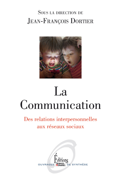 COMMUNICATION. DES RELATIONS INTERPERSONNELLES AUX RESEAUX SOCIAUX (LA)