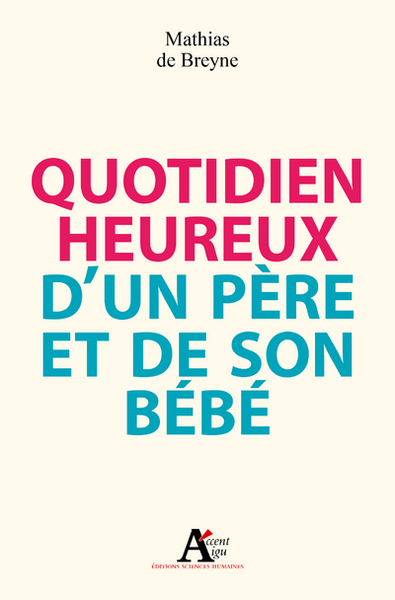 QUOTIDIEN HEUREUX D´UN PERE ET DE SON BEBE