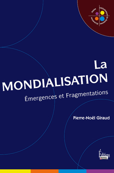 MONDIALISATION. EMERGENCES ET FRAGMENTATIONS (NE) (LA)