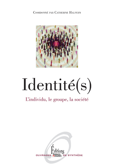 IDENTITE(S). L´INDIVIDU, LE GROUPE, LA SOCIETE (NE)