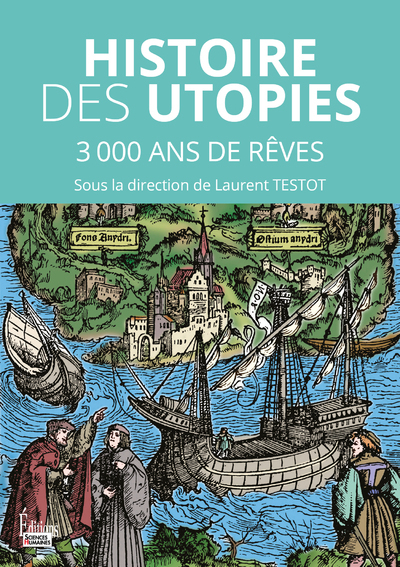 HISTOIRE DES UTOPIES - 3000 ANS DE REVES POUR CHANGER LE MONDE