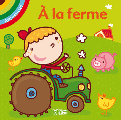 ARC-EN-CIEL : A LA FERME