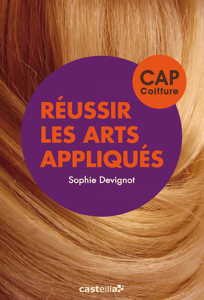 REUSSIR LES ARTS APPLIQUES  CAP COIFFURE