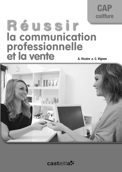 REUSSIR LA COMMERCIALISATION ET LA VENTE CAP COIFFURE PROFESSEUR