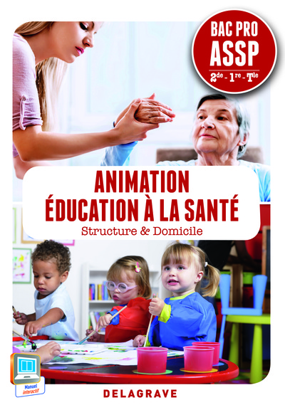 ANIMATION EDUCATION A LA SANTE 2E 1E TERM BAC PRO ASSP STRUCTURE ET DOMICILE