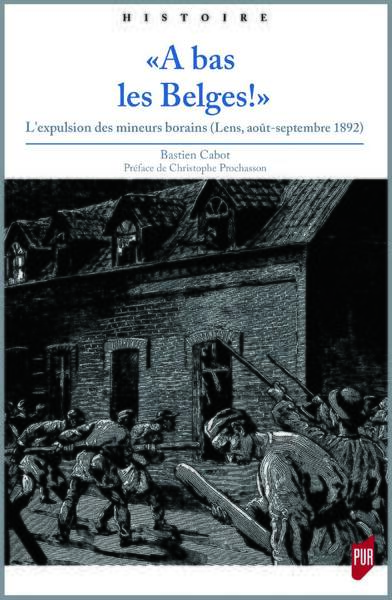 "A BAS LES BELGES !" - L´EXPULSION DES MINEURS BORAINS (LENS, AOUT-SEPTEMBR