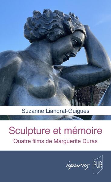 SCULPTURE ET LA MEMOIRE - QUATRE FILMS DE DURAS