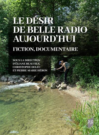 DESIR DE BELLE RADIO AUJOURD´HUI - FICTION, DOCUMENTAIRE