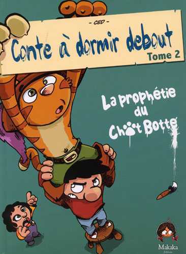 CONTES A DORMIR DEBOUT T02 LA PROPHETIE DU CHAT BOTTE