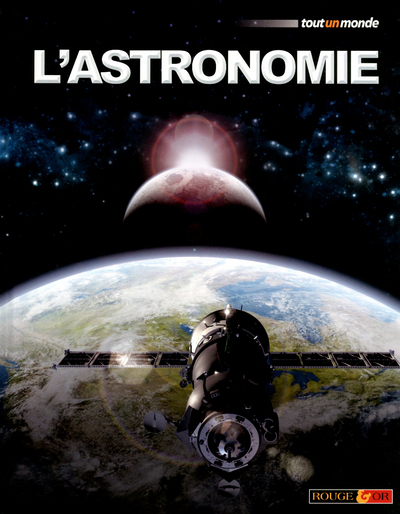 L´ASTRONOMIE - TOUT UN MONDE