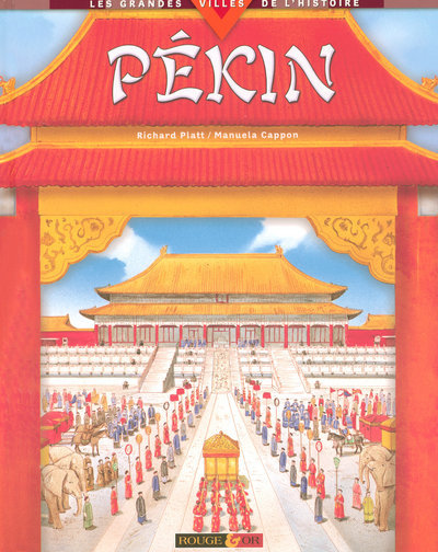 PEKIN - LES GRANDES VILLES DE L'HISTOIRE