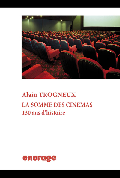 LA SOMME DES CINEMAS - 130 ANS D´HISTOIRE