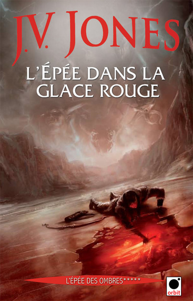 L´EPEE DANS LA GLACE ROUGE, (L´EPEE DES OMBRES*****)