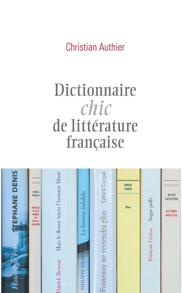 DICTIONNAIRE CHIC DE LITTERATURE FRANCAISE