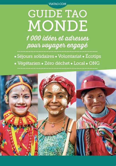 GUIDE TAO MONDE 1000 IDEES ET ADRESSES POUR VOYAGER ENGAGE - SEJOURS SOLIDAIRES - VOLONTARIAT - ECOT