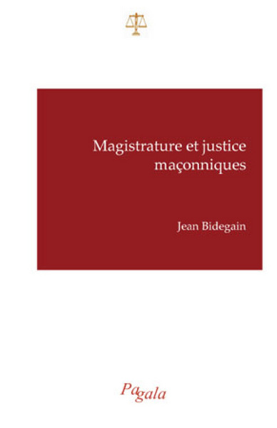 MAGISTRATURE ET JUSTICE MACONNIQUES