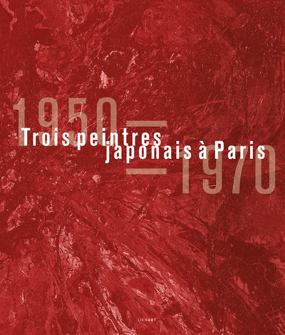 PEINTRES JAPONAIS A PARIS - 1950 / 1970