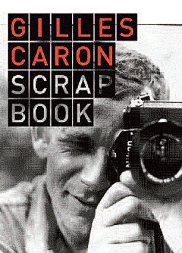 GILLES CARON SCRAPBOOK