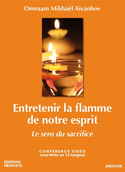 ENTRETENIR LA FLAMME DE NOTRE ESPRIT. LE SENS DU SACRIFICE - DVD