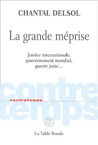 GRANDE MEPRISE(JUSTICE INTERNATIONALE, GOUVERNEMENT MONDIAL,