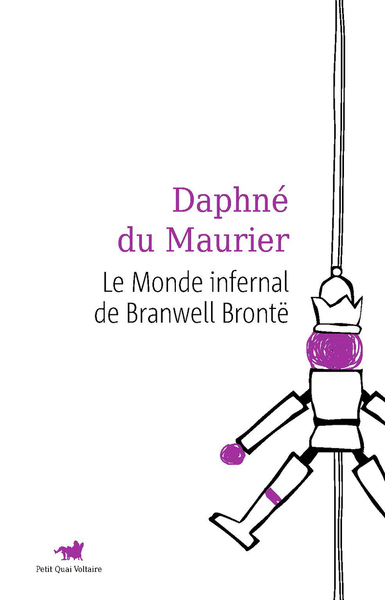 MONDE INFERNAL DE BRANWELL BRONTE - QUAI VOLTAIRE