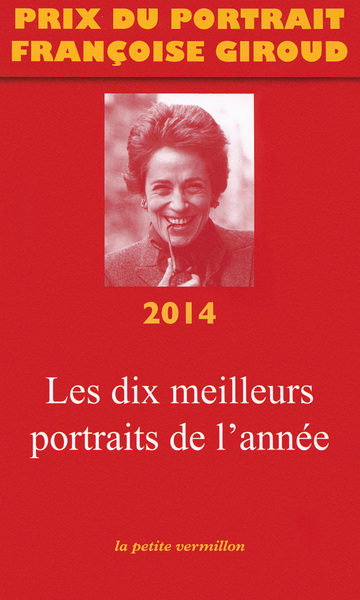 PRIX DU PORTRAIT FRANCOISE GIROUD 2014 (LES DIX MEILLEURS PORTR