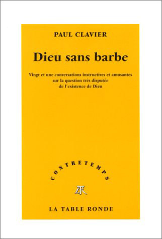 DIEU SANS BARBE(VINGT ET UNE CONVERSATIONS INSTRUCTIVES ET AMUS