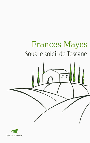 SOUS LE SOLEIL DE TOSCANE (UNE MAISON EN ITALIE) - QUAI VOLTAIRE