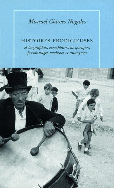 HISTOIRES PRODIGIEUSES (ET BIOGRAPHIES EXEMPLAIRES DE QUELQUES