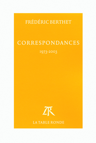 CORRESPONDANCES (1973-2003) BERTHET