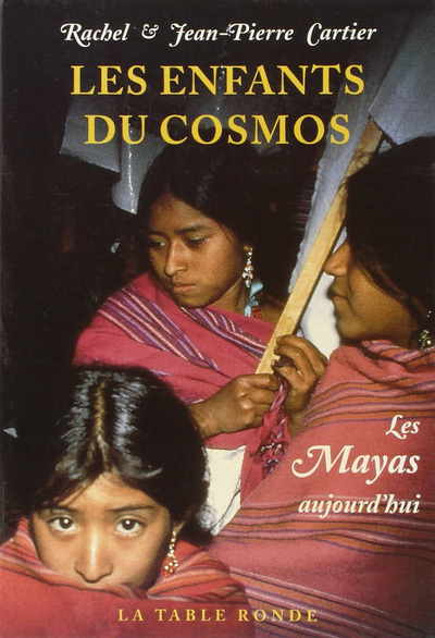 ENFANTS DU COSMOS(LES MAYAS AUJOURD'HUI)