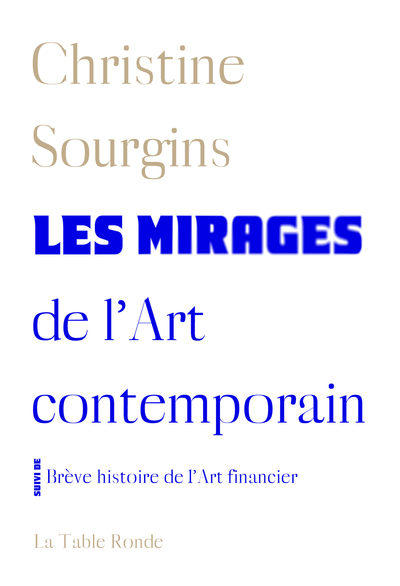 MIRAGES DE L´ART CONTEMPORAIN - BREVE HISTOIRE DE L´ART FINANCIER