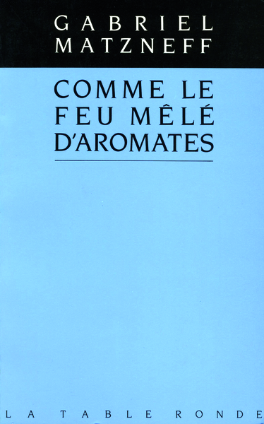 COMME LE FEU MELE D'AROMATES
